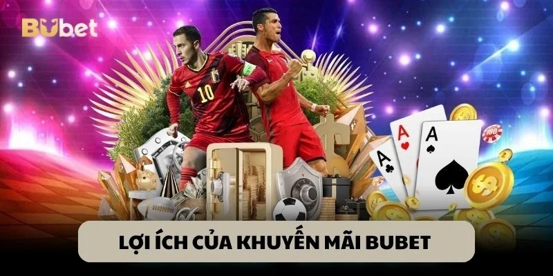 Chương trình khuyến mãi BUBET giúp người chơi tăng cơ hội thắng cược.