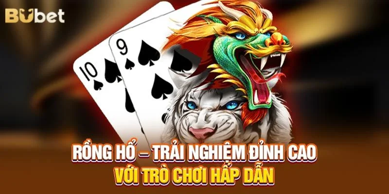 Rồng Hổ là bộ môn cược thưởng rất đặc sắc.