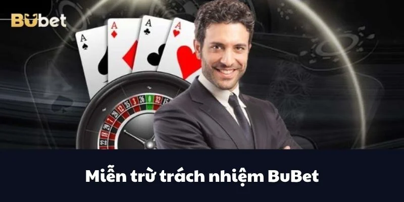 Người chơi cần tìm hiểu kỹ về chính sách miễn trừ trách nhiệm BUBET trước khi tham gia cược.