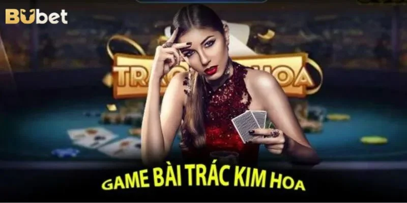 Giới thiệu về game Trác Kim Hoa được nhiều game thủ yêu thích.
