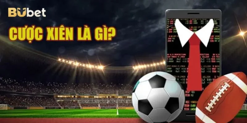 Kèo xiên là dạng thức cá độ rất ăn khách hiện nay.