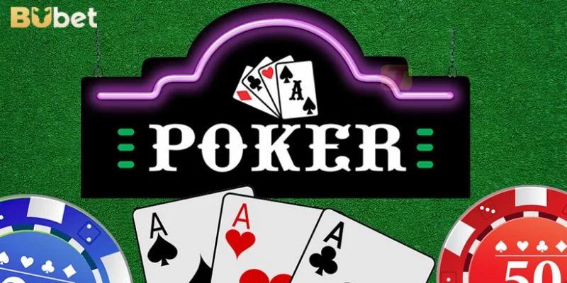 Poker BUBET Chơi Khó Không? Mẹo Cược Thực Chiến Mới Nhất